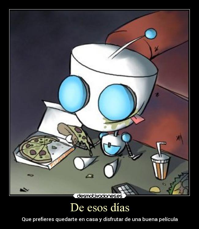 De esos días - Que prefieres quedarte en casa y disfrutar de una buena película