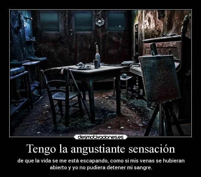 Tengo la angustiante sensación -