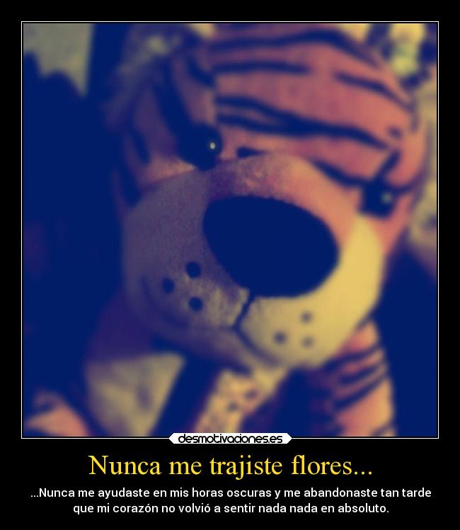 carteles ausencia tower nunca trajiste flores duele desmotivaciones