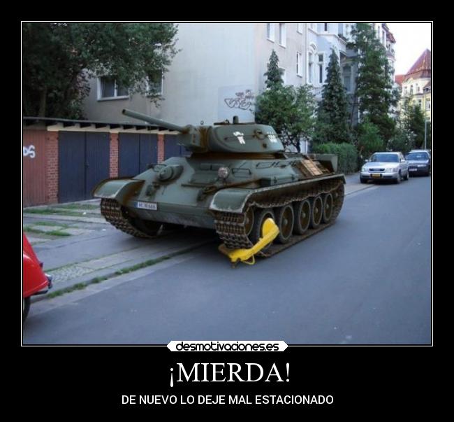¡MIERDA! - DE NUEVO LO DEJE MAL ESTACIONADO