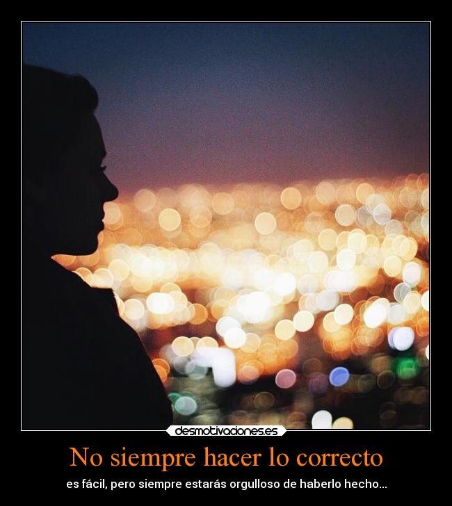 No siempre hacer lo correcto - 