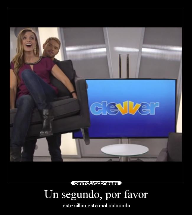 Un segundo, por favor - este sillón está mal colocado