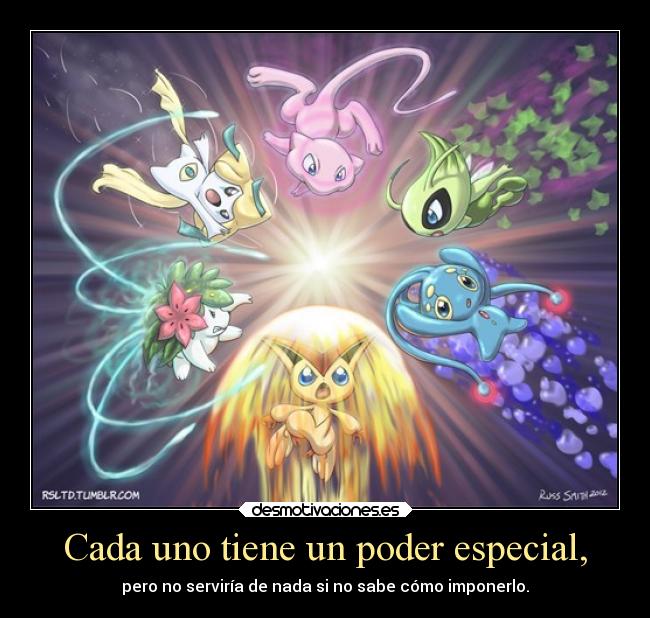 Cada uno tiene un poder especial, - 