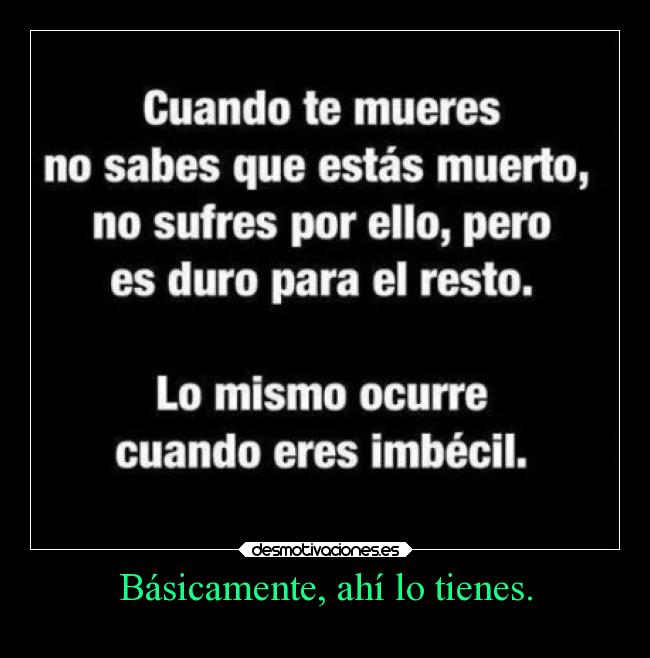 Básicamente, ahí lo tienes. -