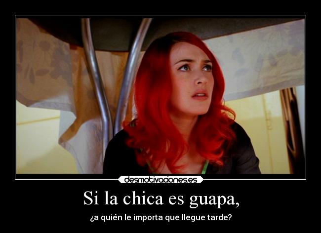 Si la chica es guapa, - 