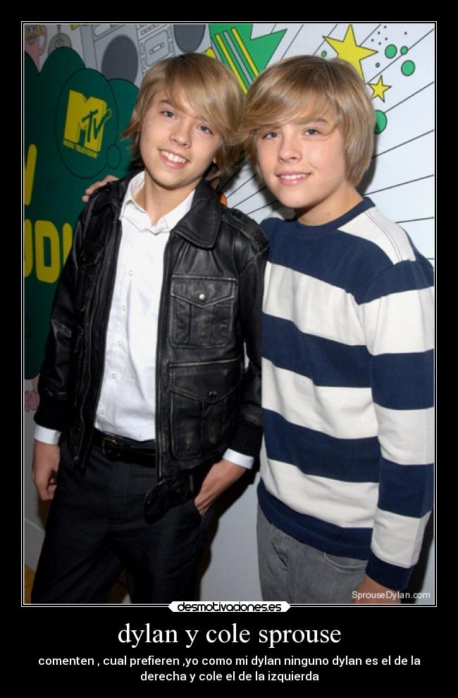 dylan y cole sprouse - comenten , cual prefieren ,yo como mi dylan ninguno dylan es el de la
derecha y cole el de la izquierda