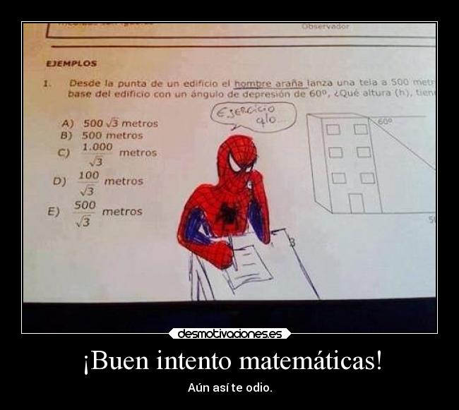 ¡Buen intento matemáticas! - Aún así te odio.