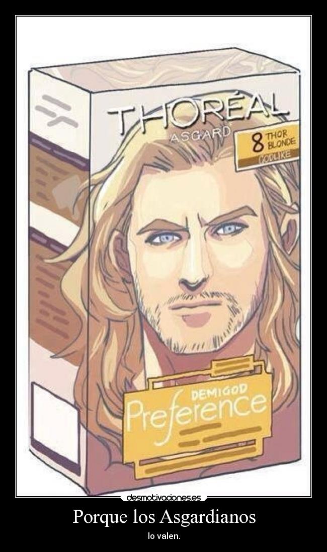 Porque los Asgardianos - lo valen.
