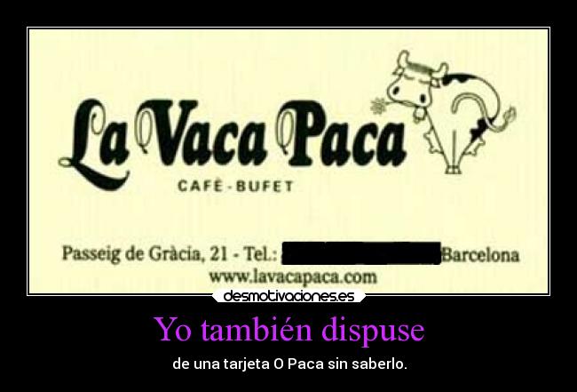 Yo también dispuse - de una tarjeta O Paca sin saberlo.
