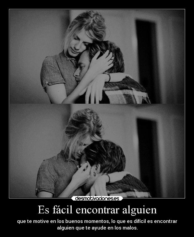 Es fácil encontrar alguien - 