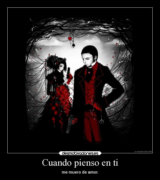 Cuando pienso en ti - me muero de amor.
