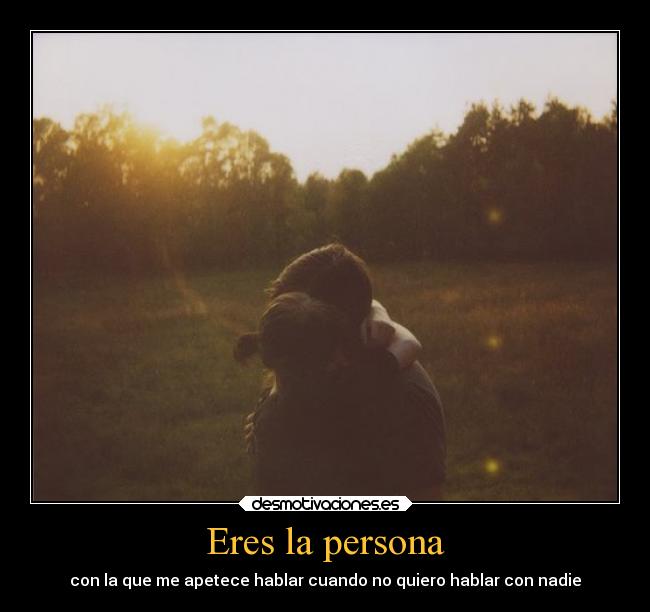Eres la persona -
