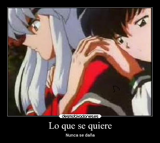 Lo que se quiere - Nunca se daña