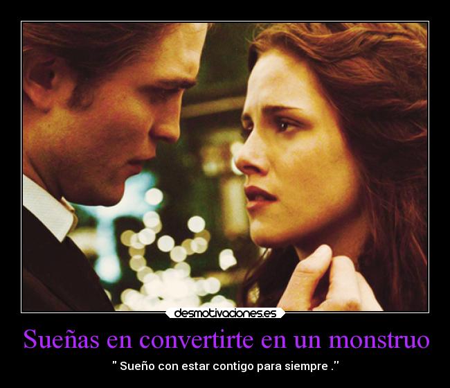 Sueñas en convertirte en un monstruo -