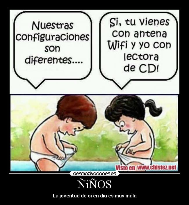 ÑiÑOS - La joventud de oi en dia es muy mala