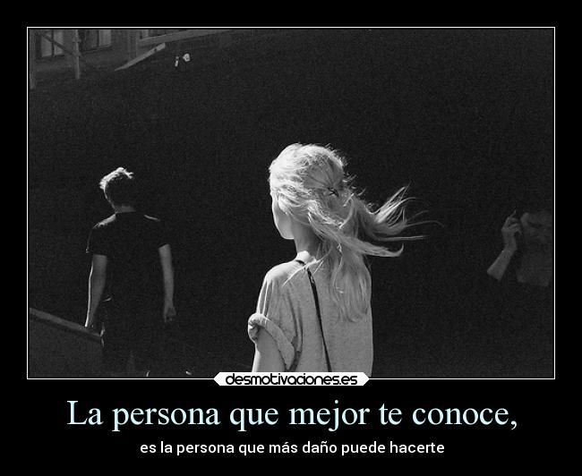 La persona que mejor te conoce, - 