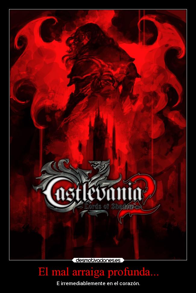 El mal arraiga profunda... -