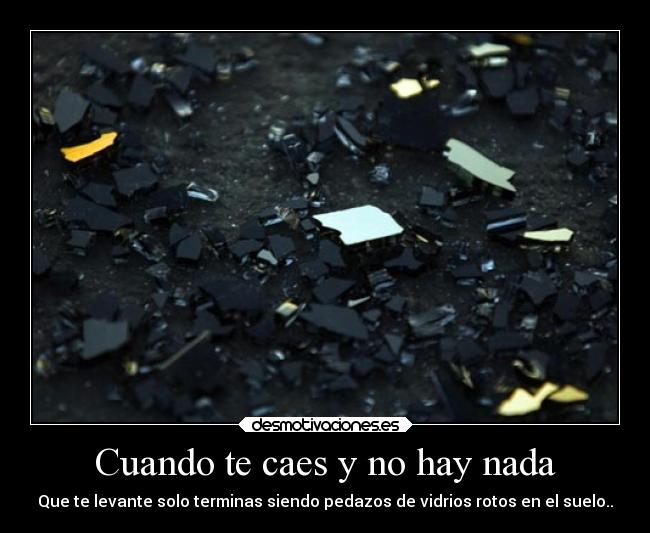 Cuando te caes y no hay nada -