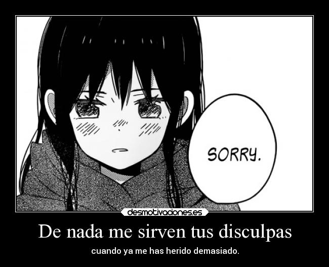 De nada me sirven tus disculpas -