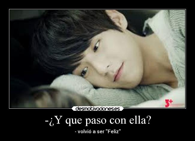 -¿Y que paso con ella? - - volvió a ser Feliz