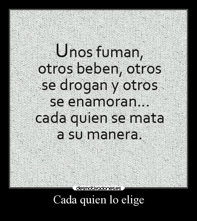 Cada quien lo elige -