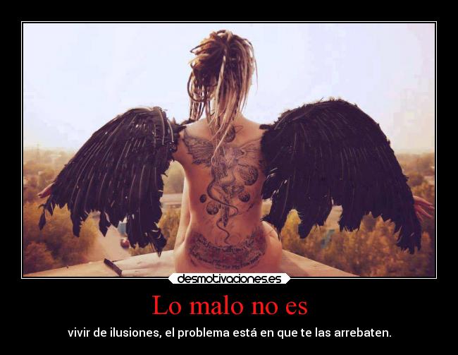 Lo malo no es -
