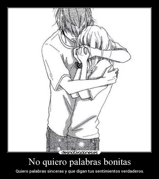 No quiero palabras bonitas -