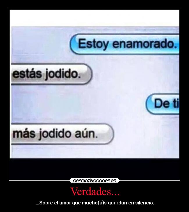 Verdades... - ...Sobre el amor que mucho(a)s guardan en silencio.