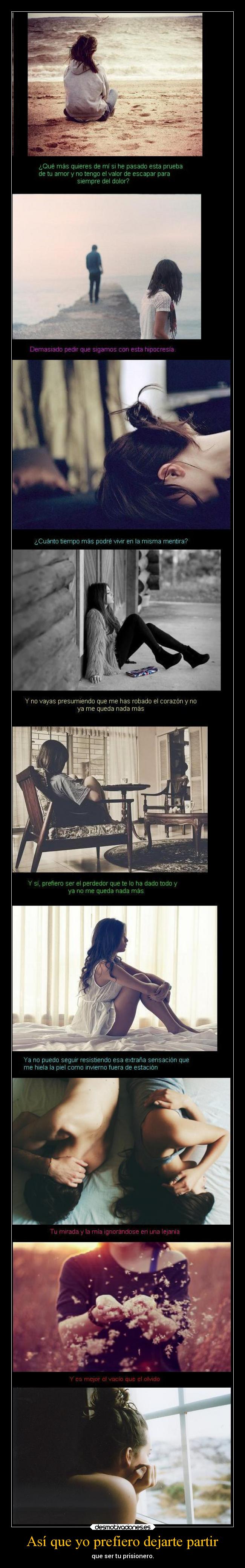 Así que yo prefiero dejarte partir -