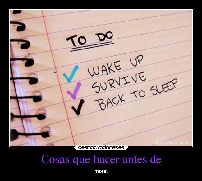 Cosas que hacer antes de - morir.