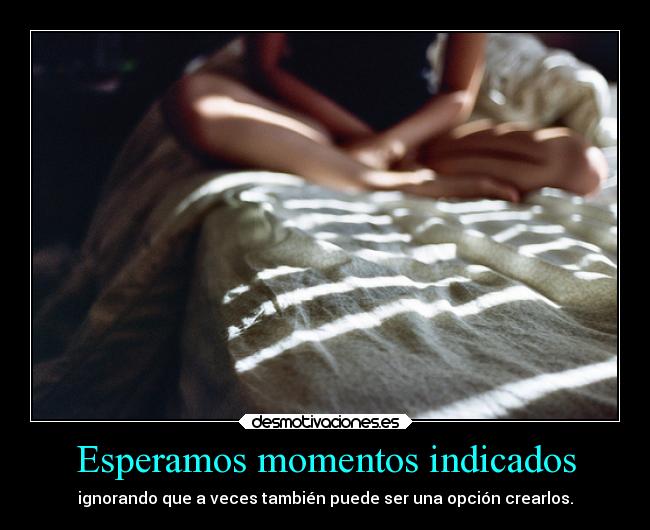 Esperamos momentos indicados - 