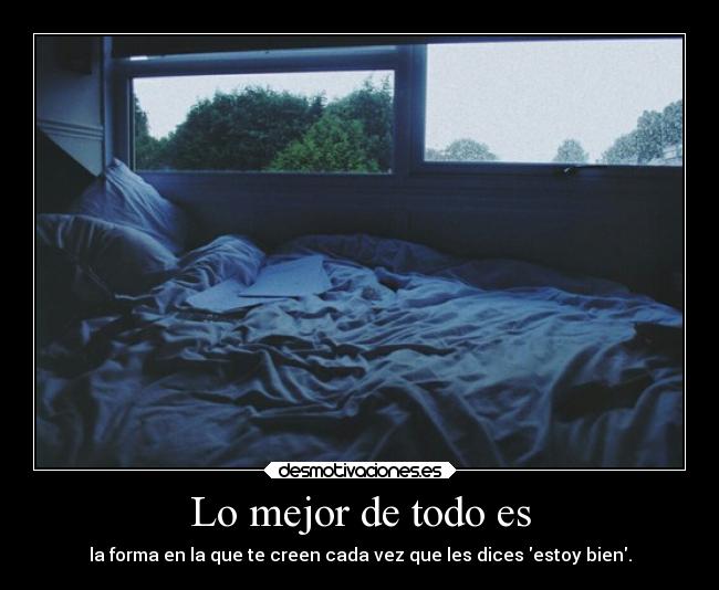 Lo mejor de todo es -