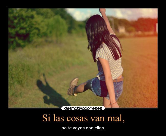 carteles desmotivaciones desamor debilidad las cosas van mal vayas yandraktime desmotivaciones