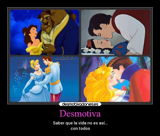 Desmotiva - Saber que la vida no es así...
con todos