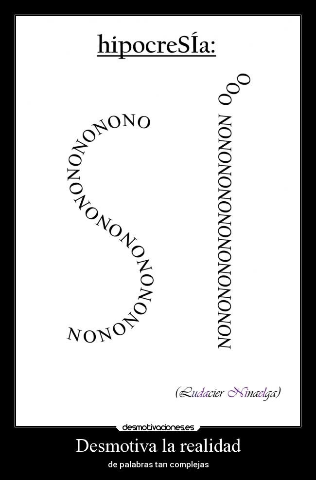 Desmotiva la realidad -