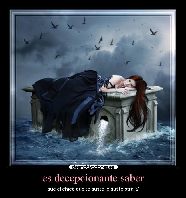 es decepcionante saber -