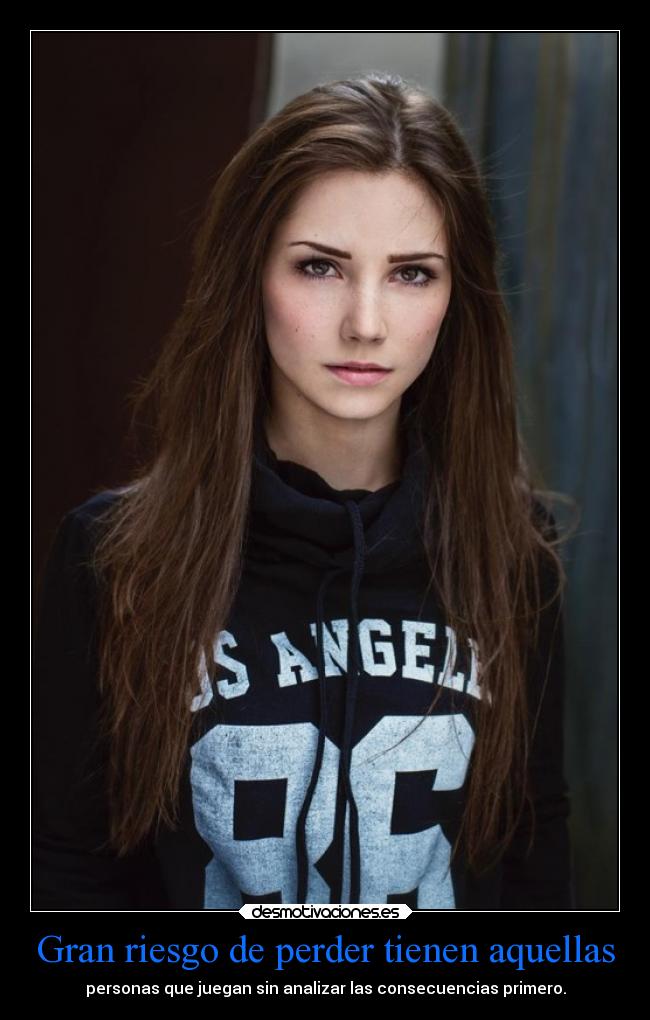 Gran riesgo de perder tienen aquellas - personas que juegan sin analizar las consecuencias primero.