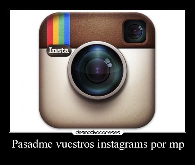 Pasadme vuestros instagrams por mp - 