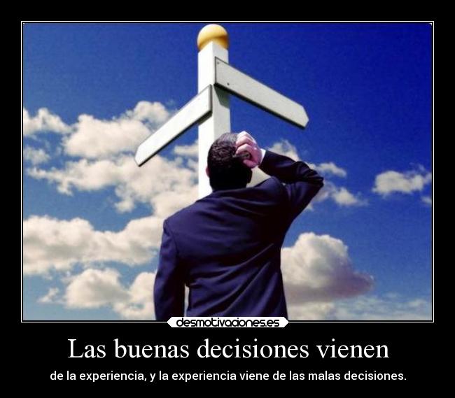 Las buenas decisiones vienen - 