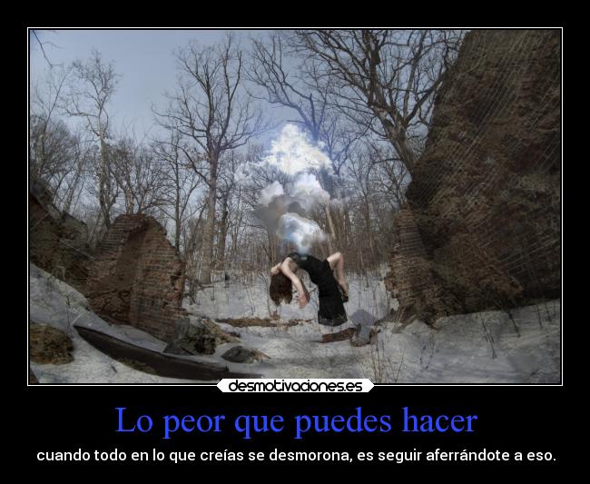 Lo peor que puedes hacer - 