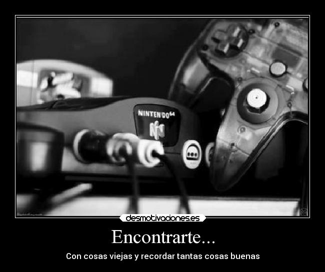 Encontrarte... - Con cosas viejas y recordar tantas cosas buenas