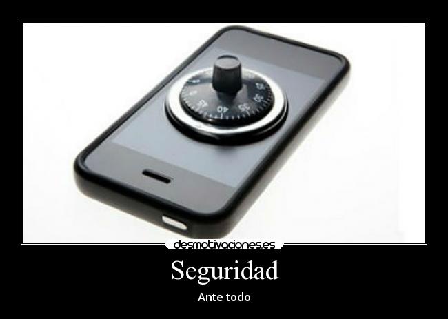Seguridad - Ante todo