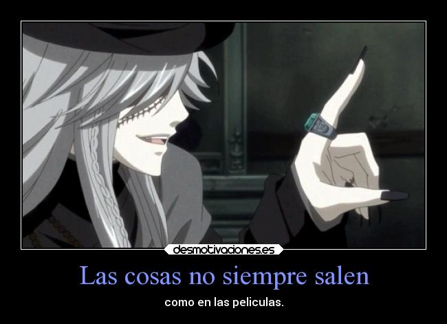 Las cosas no siempre salen - como en las peliculas.