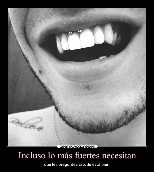 Incluso lo más fuertes necesitan - 