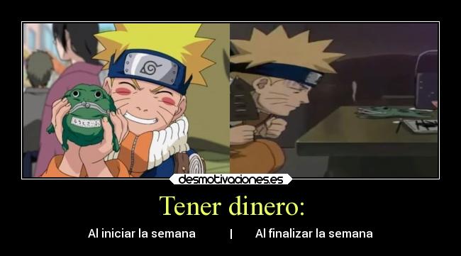 carteles dinero naruto dinero inicio fin semana desmotivaciones