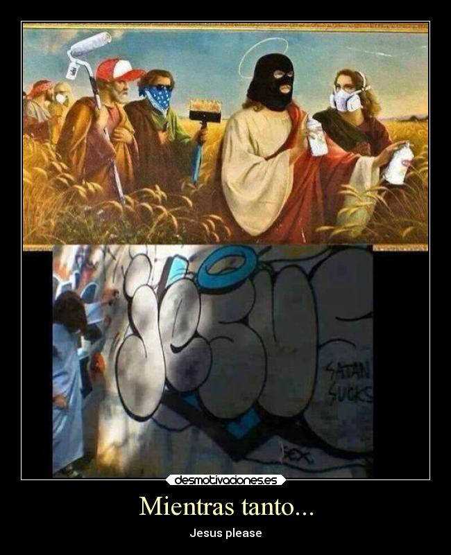 Mientras tanto... - Jesus please