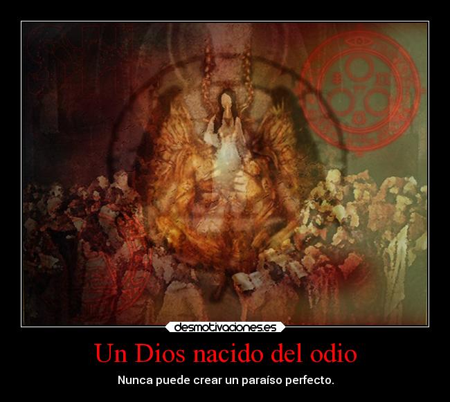 Un Dios nacido del odio -