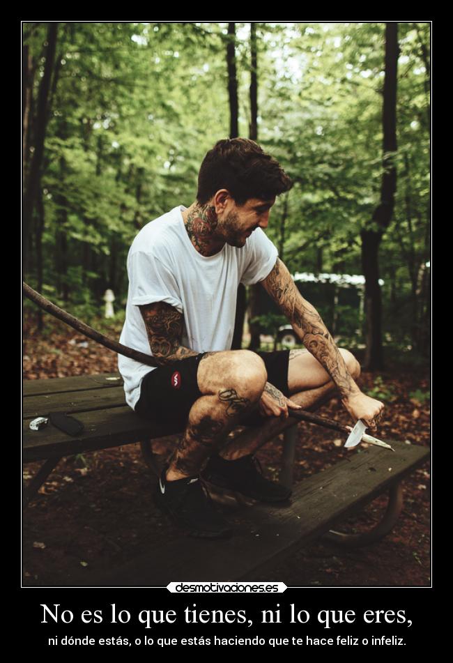 No es lo que tienes, ni lo que eres, - ni dónde estás, o lo que estás haciendo que te hace feliz o infeliz.