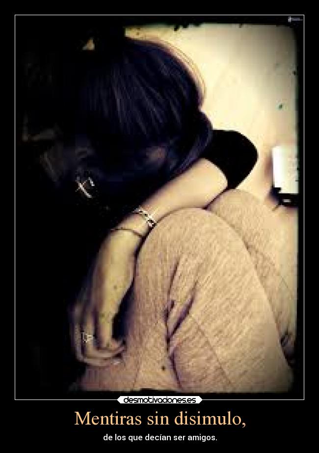 Mentiras sin disimulo, -