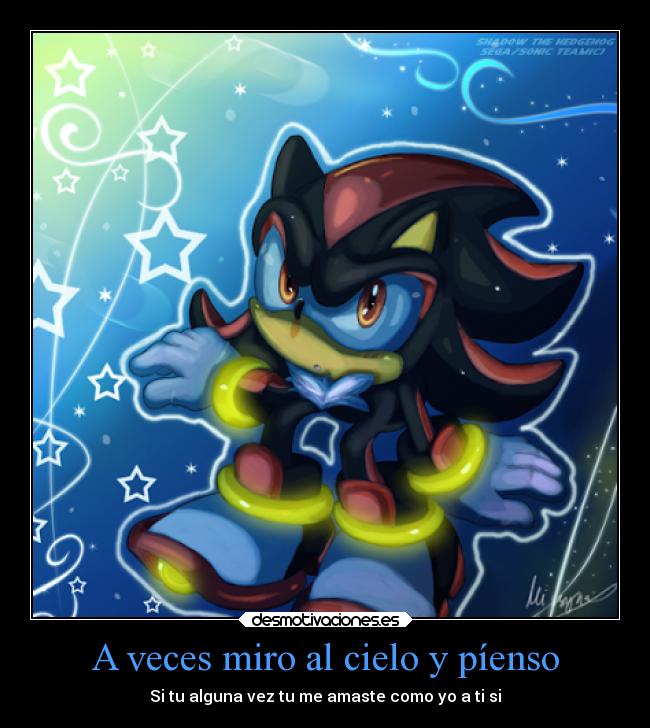 A veces miro al cielo y píenso - Si tu alguna vez tu me amaste como yo a ti si